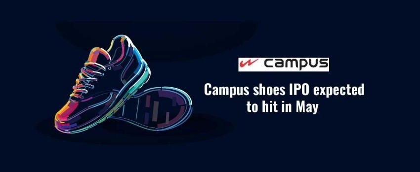  ஓடத் தயாராகும் Campus Shoes.. IPO வெளியிட திட்டம்..!!